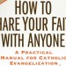 How to Share Your Faith with Anyone